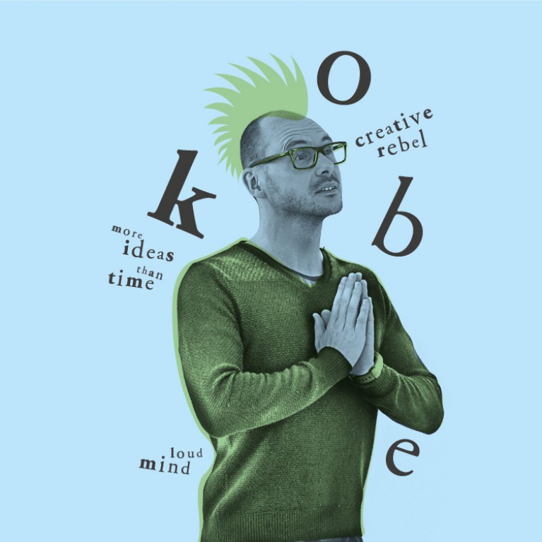 Kobe - Creative rebel, More ideas than time, Loud mind